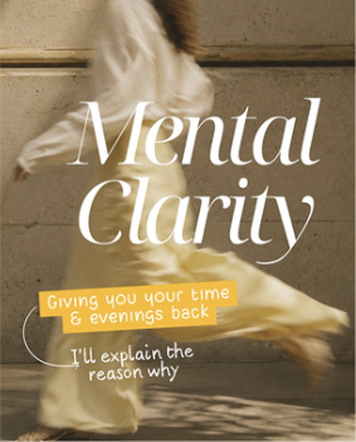 Mental clarity — giving you your time and evenings back